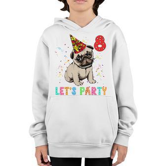 Kids 8 Year Old Gifts 8Th Birthday Boys Lets Party Pug Dog Youth Hoodie - Thegiftio UK