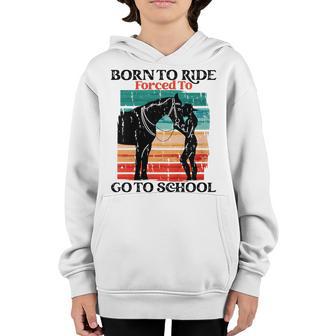 Kids Born Ride Horses Forced To Go To School - Horse Girl Youth Hoodie - Thegiftio UK