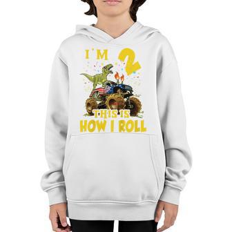 Kids Im 2 This Is How I Roll Monster Truck Dinosaur 2Nd Birthday Youth Hoodie - Thegiftio UK