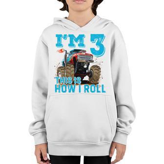 Kids Im 3 This Is How I Roll Monster Truck 3Rd Birthday Boy Gift Youth Hoodie - Thegiftio UK
