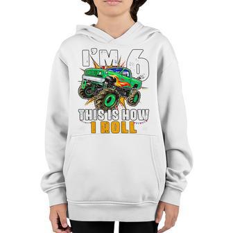 Kids Im 6 This Is How I Roll Monster Truck 6Th Birthday Boys Youth Hoodie - Thegiftio UK