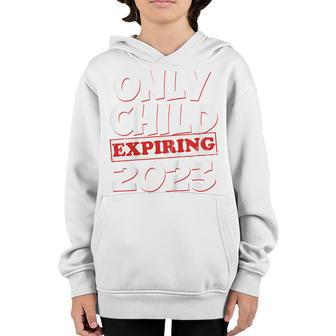Kids Only Child Expiring 2023 Boys Girls Big Bro Sis Youth Hoodie - Thegiftio UK