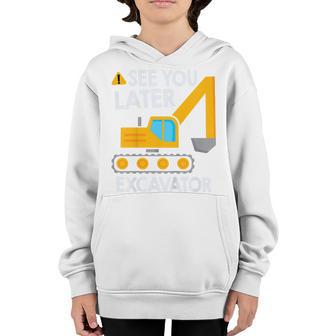 Kids See You Later Excavator Funny Toddler Boys & Girls Youth Hoodie - Thegiftio UK