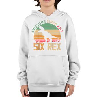 Kids Six Rex 6Th Birthday Gift Boy Dinosaur Awesome Since 2017 Youth Hoodie - Thegiftio UK