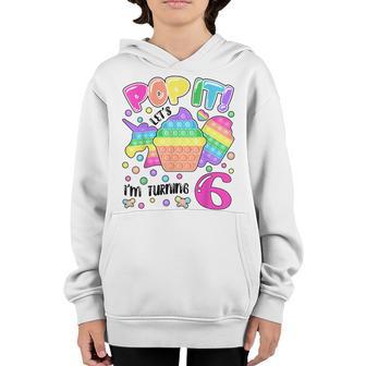 Lets Pop-It Im Turning 6 Colorful 6Th Birthday Girl Youth Hoodie - Thegiftio UK