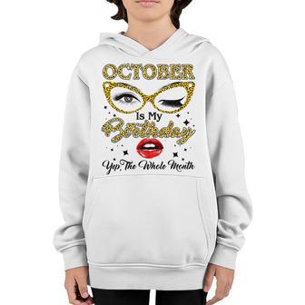 October Is My Birthday Month Yep The Whole Month Girls Gift Youth Hoodie - Thegiftio UK