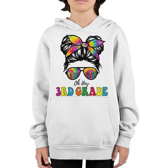 Oh Hey 3Rd Grade Tie Dye Messy Bun Girl Back To School Kid Youth Hoodie - Thegiftio UK