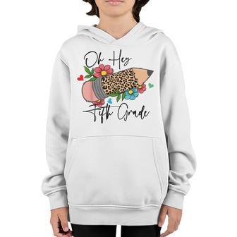 Oh Hey Fifth Grade Leopard Pencil Back To School Teacher Youth Hoodie - Thegiftio UK