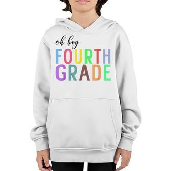 Oh Hey Fourth Grade Back To School 4Th Grade Teacher Student Youth Hoodie - Seseable