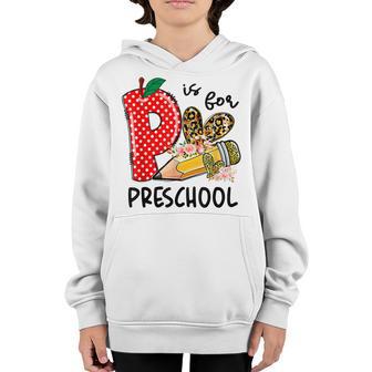 P Is For Preschool Leopard Student Teacher Back To School Youth Hoodie - Thegiftio UK