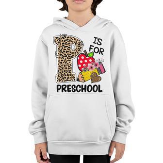 P Is For Preschool Teacher Kids Leopard First Day Of School Youth Hoodie - Thegiftio UK