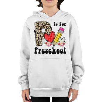 P Is For Preschool Teacher Leopard Back To School Kinder Youth Hoodie - Thegiftio UK