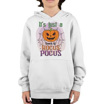 Pumpkin Its Just A Bunch Of Hocus Pocus Scary Halloween Youth Hoodie - Seseable