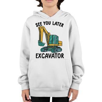 See You Later Excavator Funny Toddler Boy Kids Youth Hoodie - Thegiftio UK