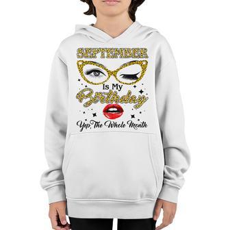 September Is My Birthday Month Yep The Whole Month Girl Gift Youth Hoodie - Thegiftio UK