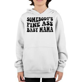 Somebodys Fine Ass Baby Mama Youth Hoodie - Seseable