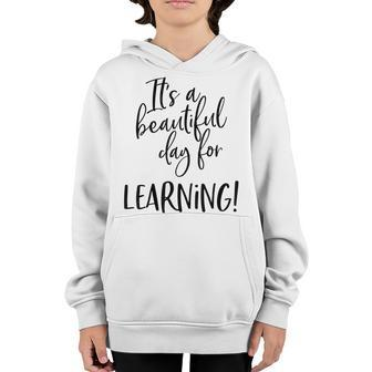 Teacher Gifts Its A Beautiful Day For Learning Teachers Youth Hoodie - Thegiftio UK
