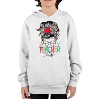 Teacher Life Messy Bun Teachers Day First Day Of School Gift Youth Hoodie - Thegiftio UK