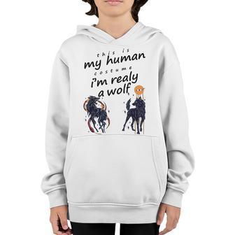 This Is My Human Costume Im Really A Wolf Men Kids Youth Hoodie - Thegiftio UK