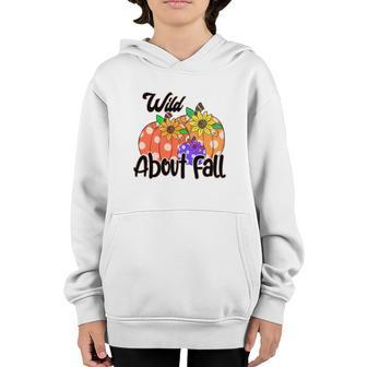 Wild About Fall Funny Season Flowers Pumpkins Youth Hoodie
