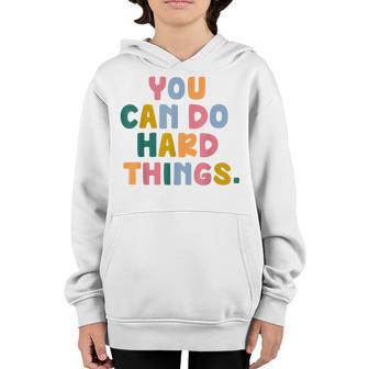 You Can Do Hard Things Inspiration Vintage Youth Hoodie - Thegiftio UK