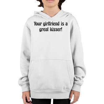Your Girlfriend Is A Great Kisser Funny Youth Hoodie - Thegiftio UK
