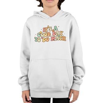 Back To School Its A Good Day To Do Math Graphic Design Printed Casual Daily Basic Youth Hoodie - Thegiftio UK