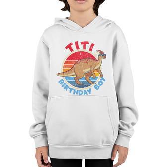 Boy Birthday I Titi I Parasaurolophus I Family Matching Gift Graphic Design Printed Casual Daily Basic Youth Hoodie - Thegiftio UK