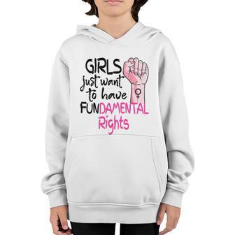Girls Just Want To Have Fundamental Rights Feminist Pro Choice Womens Rights Youth Hoodie - Thegiftio UK