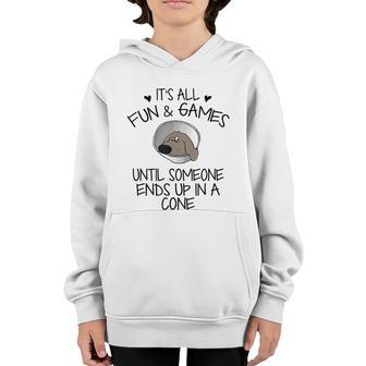 Its All Fun & Games Until Someone Ends Up In A Cone Funny Dog Lover Graphic Design Printed Casual Daily Basic Youth Hoodie - Thegiftio UK
