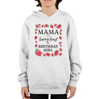 Mama Of The Berry First Birthday Girl Sweet One Strawberry Youth Hoodie - Thegiftio UK