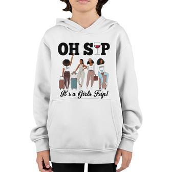 Oh Sip Its A Girls Trip Funny For Girl Group Matching Youth Hoodie - Thegiftio UK