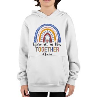 Teacher Were All In This Together Rainbow Back To School Meaningful Gift Youth Hoodie - Thegiftio UK