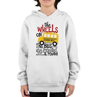 The Wheels On The School Bus Go Round And Round Back To School Youth Hoodie - Thegiftio UK