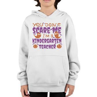 You Dont Scare Me Kindergarten Teacher Graphic Design Printed Casual Daily Basic Youth Hoodie - Thegiftio UK