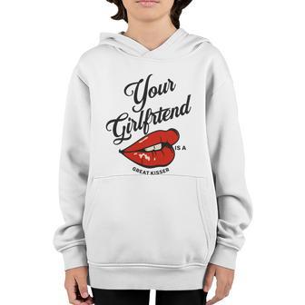 Your Girlfriend Is A Great Kisser Youth Hoodie - Thegiftio UK