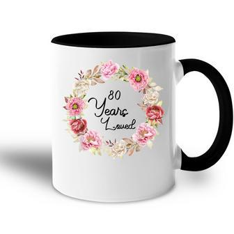 80 Years Loved Men Women 80 Years Old Floral 80Th Birthday Accent Mug - Thegiftio UK