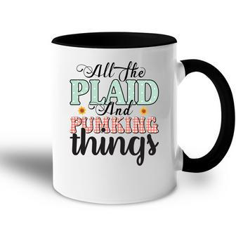 All The Plaid And Pumpkin And Things Fall Accent Mug - Seseable
