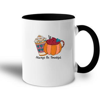 Always Be Thankful Latte Coffee Cozy Fall Accent Mug - Seseable