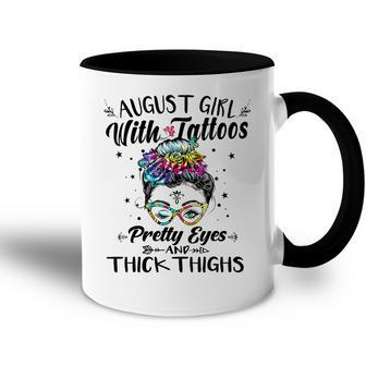 August Girl With Tattoos Pretty Eyes Thick Thighs Messy Bun Accent Mug - Thegiftio UK