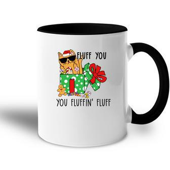 Christmas Funny Cat Fluff You You Fluffin Fluff Accent Mug - Seseable