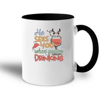 Christmas He Sees You When You Are Drinking Accent Mug - Thegiftio