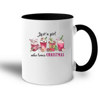 Christmas Just A Girl Who Loves Christmas Holiday Gifts Accent Mug - Seseable