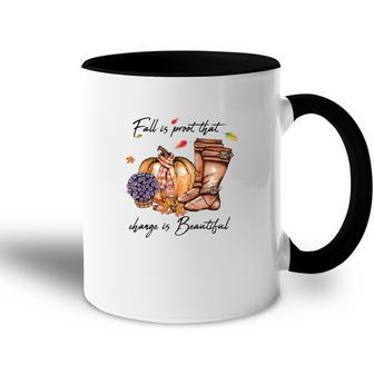 Fall Is Proof That Change Is Beautiful Accent Mug - Seseable
