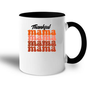 Gift For Mom Thankful Mama Fall Autumn Accent Mug - Seseable