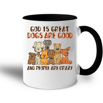 God Is Great Dogs Are Good People Are Crazy Accent Mug - Thegiftio UK