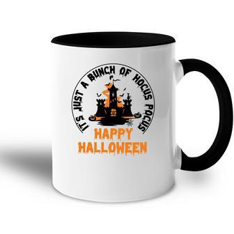 House Its Just A Bunch Of Hocus Pocus Happy Halloween Accent Mug - Seseable