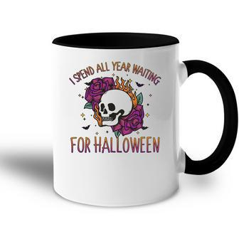 I Spend All Year Waiting For Halloween Gift Party Accent Mug - Seseable