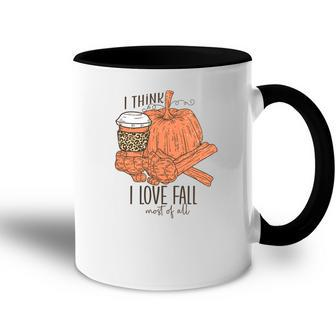 I Think I Love Fall Most Of All Latte Bonrfires Accent Mug - Seseable