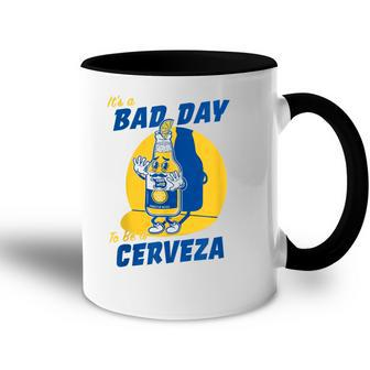 Its A Bad Day To Be A Cervez Funny Drinking Beer Accent Mug - Thegiftio UK